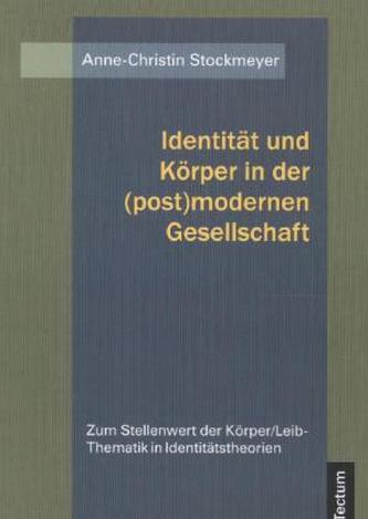 Identität und Körper in der (post)modernen Gesellschaft