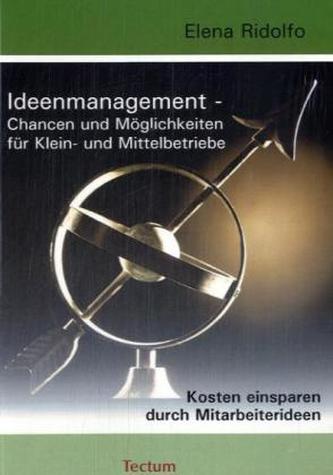 Ideenmanagement - Chancen und Möglichkeiten für Klein- und Mittelbetriebe