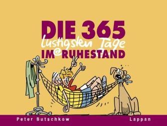 Die 365 lustigsten Tage im Ruhestand