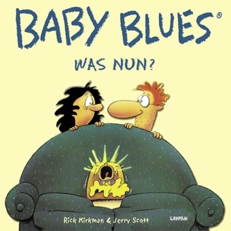 Baby Blues 0: Was Nun?