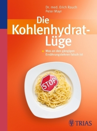 Die Kohlenhydrat-Lüge