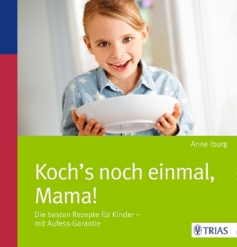 Koch's noch einmal, Mama! Koch's noch einmal, Mama!