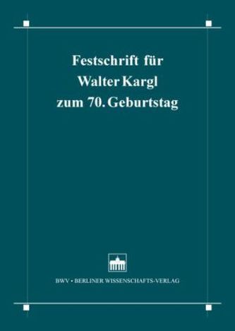 Festschrift für Walter Kargl zum 70. Geburtstag