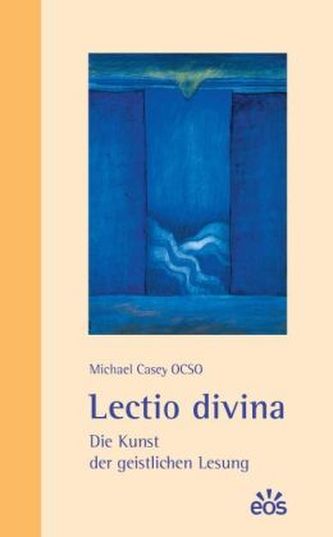 Lectio divina - Die Kunst der geistlichen Lesung