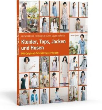 Japanisches Modedesign zum Selbernähen: Kleider, Tops, Jacken und Hosen
