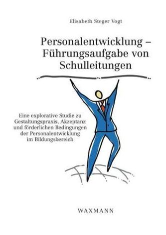 Personalentwicklung - Führungsaufgabe von Schulleitungen