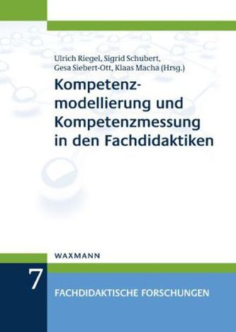 Kompetenzmodellierung und Kompetenzmessung in den Fachdidaktiken Kompetenzmodellierung und Kompetenzmessung in den Fachdidaktiken