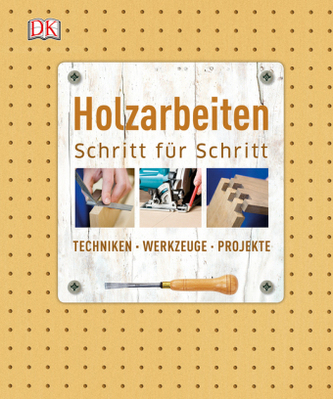 Holzarbeiten Schritt für Schritt