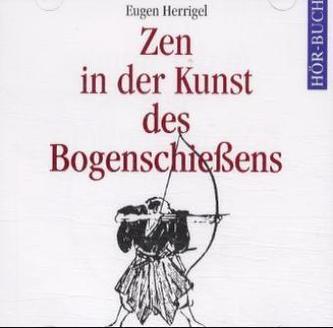 Zen in der Kunst des Bogenschießens, 2 Audio-CDs
