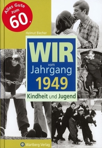 Wir vom Jahrgang 1949 - Kindheit und Jugend