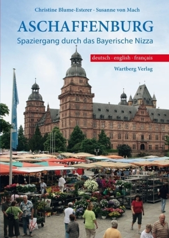 Aschaffenburg, Spaziergang durch das Bayerische Nizza