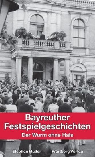 Bayreuther Festspielgeschichten