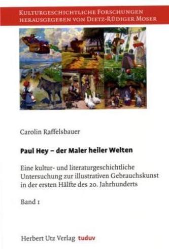 Paul Hey, der Maler heiler Welten, 2 Bde.