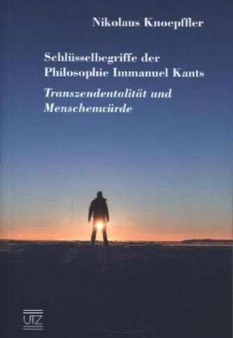 Schlüsselbegriffe der Philosophie Immanuel Kants