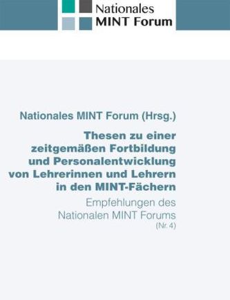 Thesen zu einer zeitgemäßen Fortbildung und Personalentwicklung von Lehrerinnen und Lehrern in den MINT-Fächern