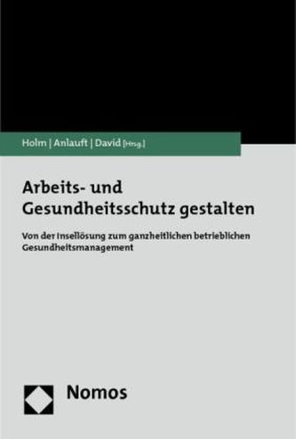 Arbeits- und Gesundheitsschutz gestalten Arbeits- und Gesundheitsschutz gestalten