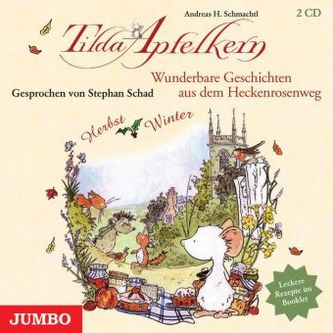 Tilda Apfelkern - Wunderbare Geschichten aus dem Heckenrosenweg: Herbst / Winter, 2 Audio-CDs