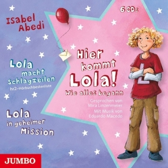 Hier kommt Lola! Wie alles begann, 6 Audio-CDs