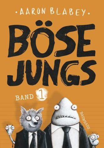 Böse Jungs. Bd.1 Böse Jungs. Bd.1