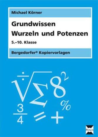Grundwissen Wurzeln und Potenzen