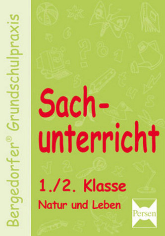 Sachunterricht, 1./2. Klasse, Natur und Leben Sachunterricht, 1./2. Klasse, Natur und Leben