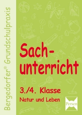 Sachunterricht 3./4. Klasse, Natur und Leben Sachunterricht 3./4. Klasse, Natur und Leben