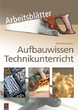 Arbeitsblätter Aufbauwissen Technikunterricht