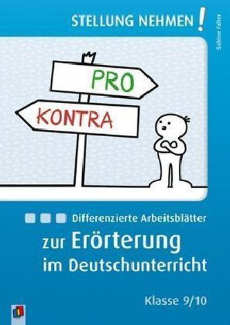 Differenzierte Arbeitsblätter zur Erörterung im Deutschunterricht, Klasse 9/10