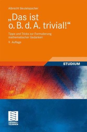 'Das ist o. B. d. A. trivial!' 'Das ist o. B. d. A. trivial!'