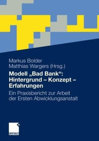 Modell 'Bad Bank': Hintergrund - Konzept - Erfahrungen