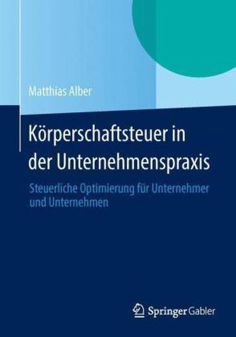 Körperschaftsteuer in der Unternehmenspraxis