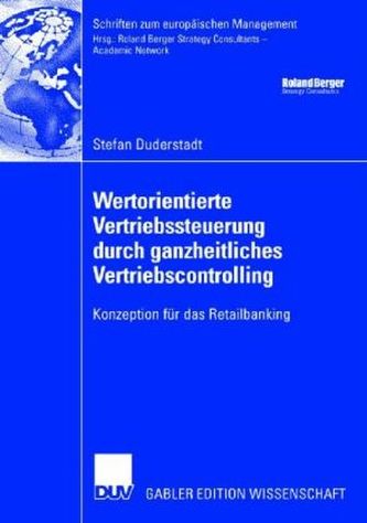 Wertorientierte Vertriebssteuerung durch ganzheitliches Vertriebscontrolling Wertorientierte Vertriebssteuerung durch ganzheitliches Vertriebscontrolling