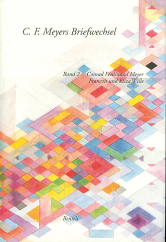 Korrespondenz C. F. Meyer - Francois und Eliza Wille