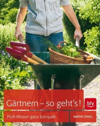 Gärtnern - so geht's!