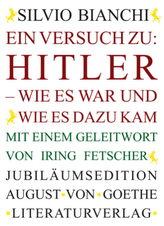 Ein Versuch zu: Hitler - Wie es war und wie es dazu kam
