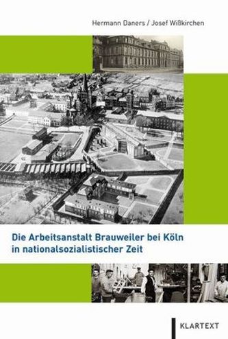 Die Arbeitsanstalt Brauweiler bei Köln in nationalsozialistischer Zeit