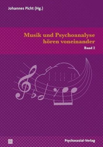 Musik und Psychoanalyse hören voneinander. Bd.2