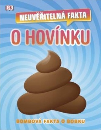 Neuvěřitelná fakta o hovínku