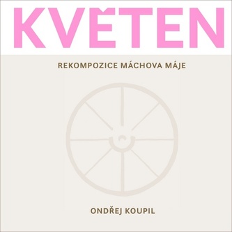 Květen - Rekompozice Máchova Máje