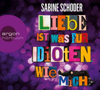 Liebe ist was für Idioten. Wie mich., 6 Audio-CDs