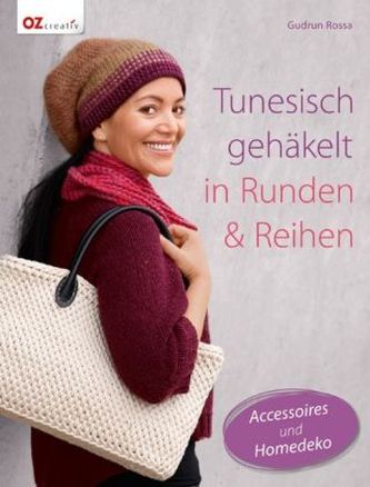 Tunesisch gehäkelt in Runden & Reihen Tunesisch gehäkelt in Runden & Reihen