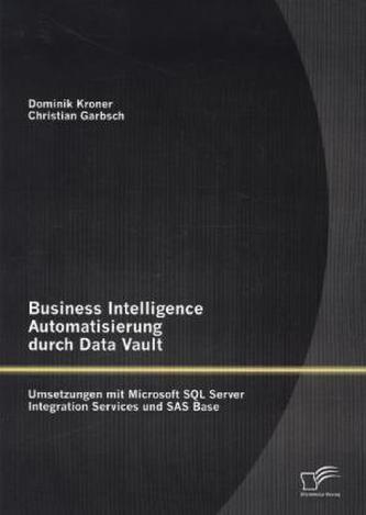 Business Intelligence Automatisierung durch Data Vault