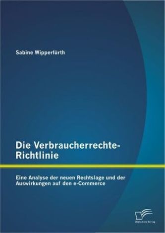 Die Verbraucherrechte-Richtlinie Die Verbraucherrechte-Richtlinie