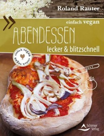 einfach vegan: Abendessen einfach vegan: Abendessen