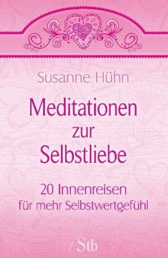 Meditationen zur Selbstliebe Meditationen zur Selbstliebe