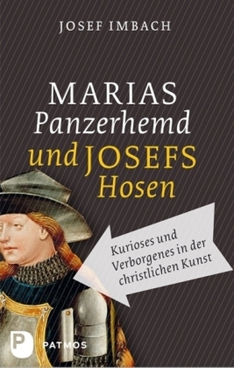 Marias Panzerhemd und Josefs Hosen