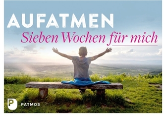Aufatmen -  Sieben Wochen für mich