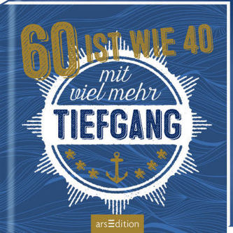 60 ist wie 40 -- mit viel mehr Tiefgang