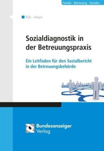 Soziale Diagnose in der Betreuungspraxis Soziale Diagnose in der Betreuungspraxis