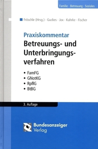 Praxiskommentar Betreuungs- und Unterbringungsverfahren
